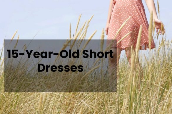 15-Year-Old Short Dresses