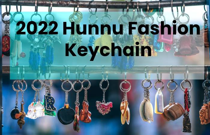 2022 Hunnu Fashion Keychain
