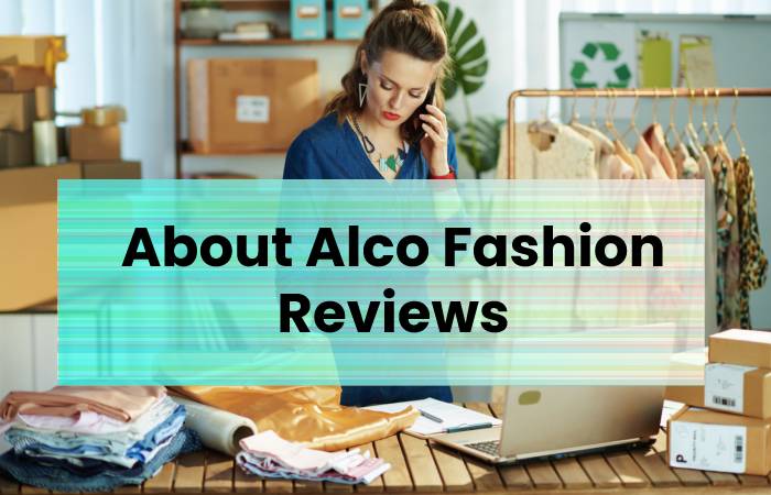 About Alco Fashion Reviews
