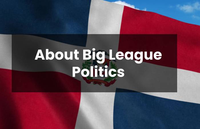 About Big League Politics