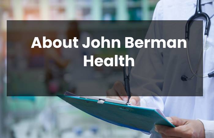 About John Berman Health