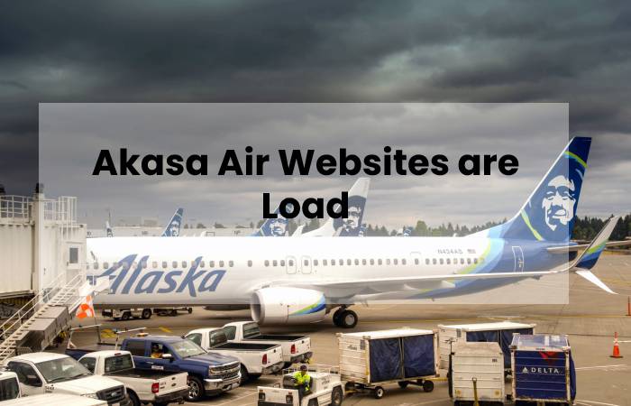 Akasa Air Websites are Load