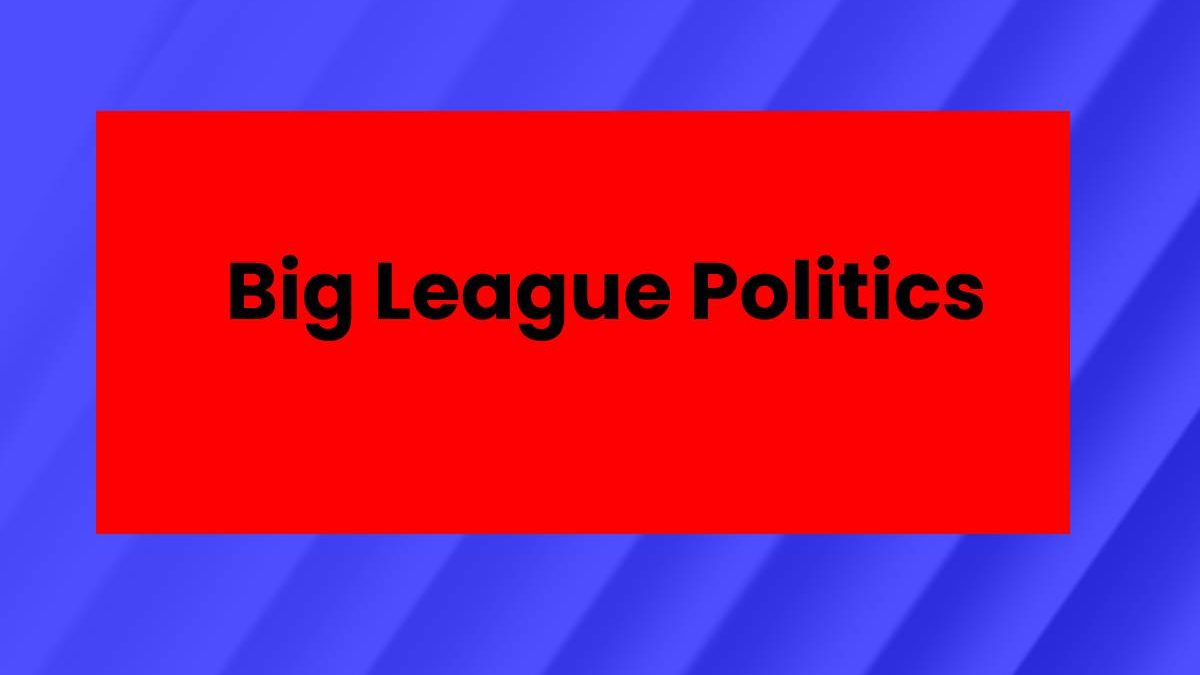 About Big League Politics