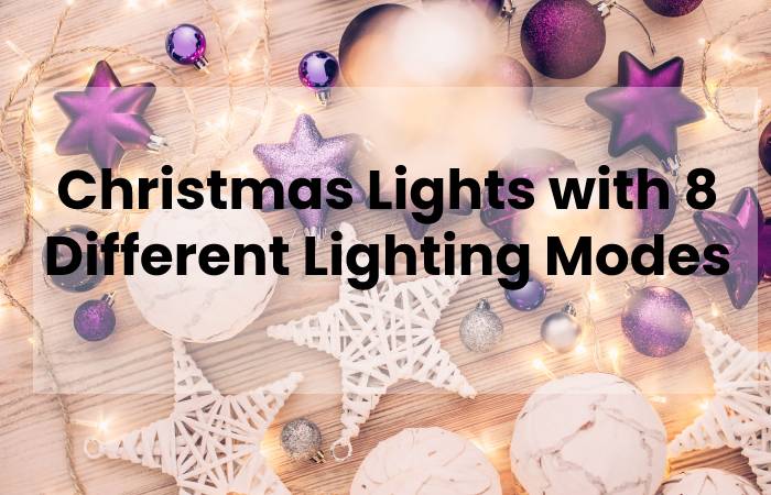 Christmas Lights with 8 Different Lighting Modes