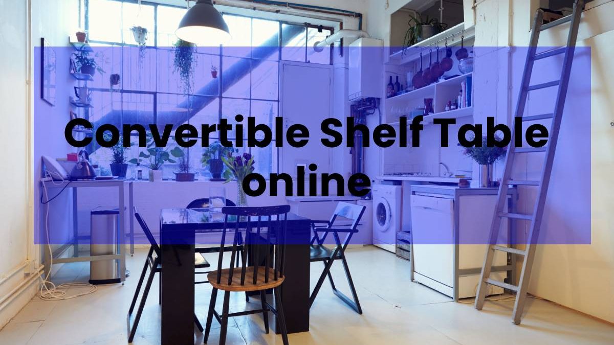Convertible Shelf Table online