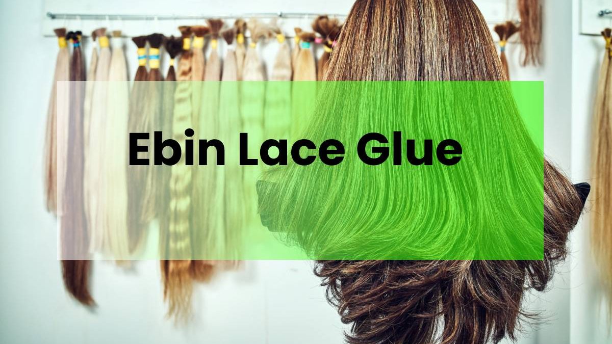 Ebin Lace Glue
