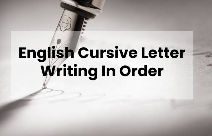 English Cursive Letter Writing In Order