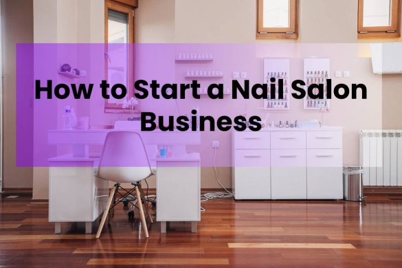 How to Start a Nail Salon Business