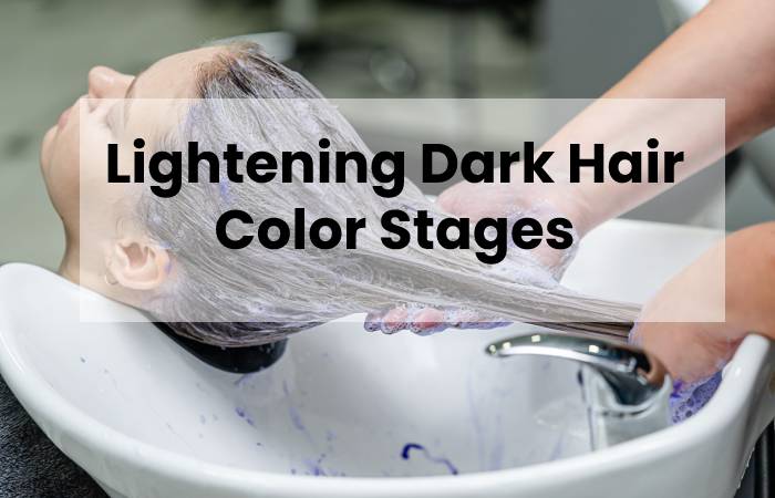 Lightening Dark Hair Color Stages