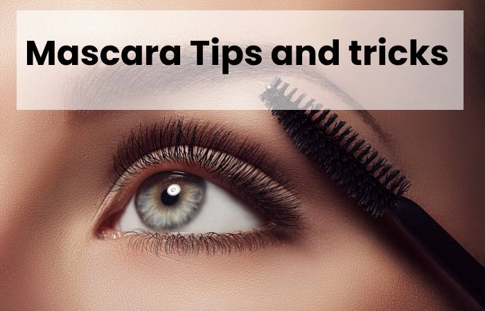 Mascara Tips and tricks