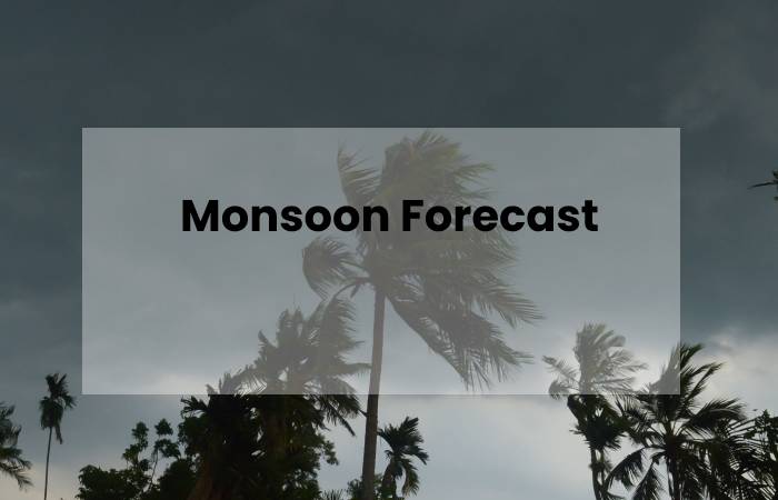 Monsoon Forecast