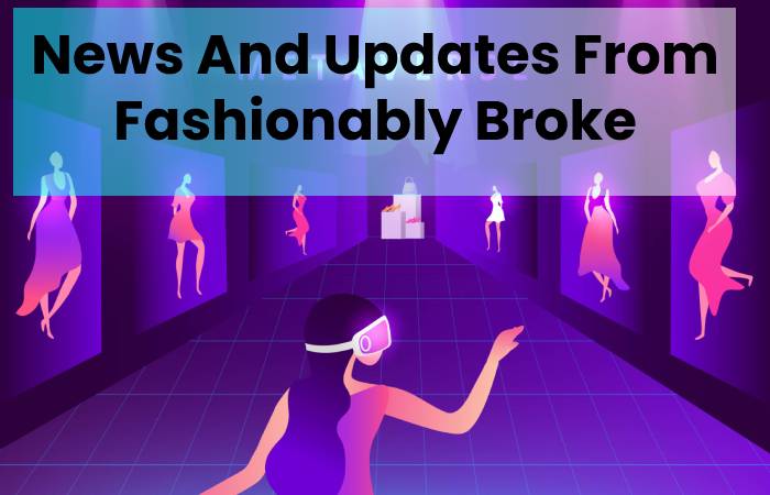 News And Updates From Fashionably Broke