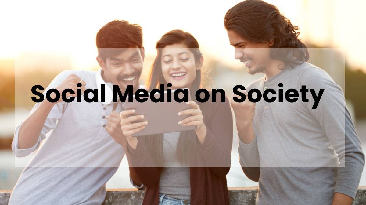 Social Media on Society