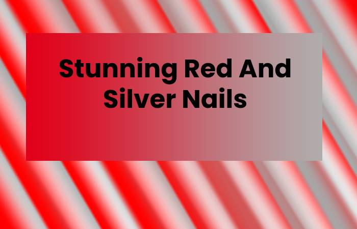 Stunning Red And Silver Nails