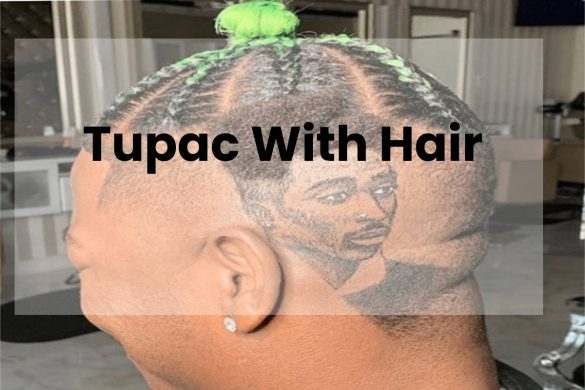 Tupac With Hair