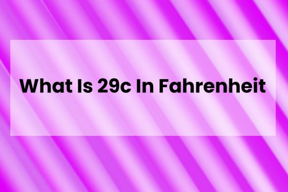 What Is 29c In Fahrenheit