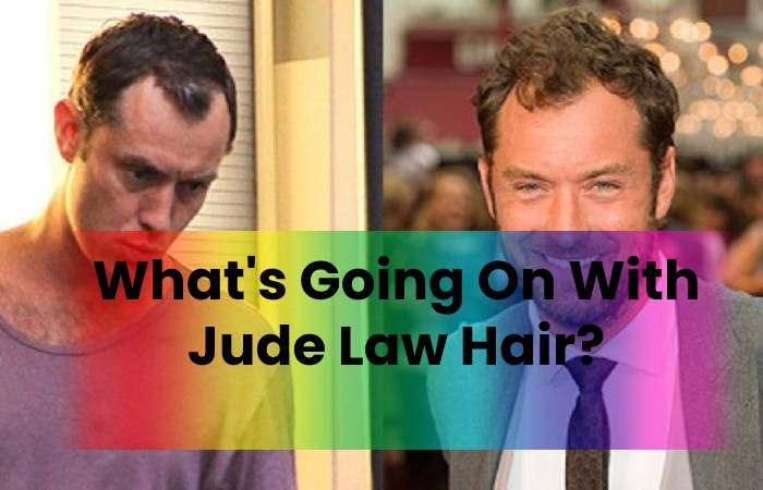 What's Going On With Jude Law Hair?
