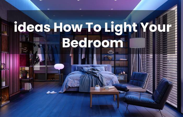ideas How To Light Your Bedroom