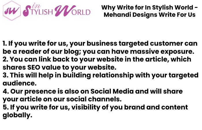 Why Write for In Stylish World - Mehandi Designs Write For Us