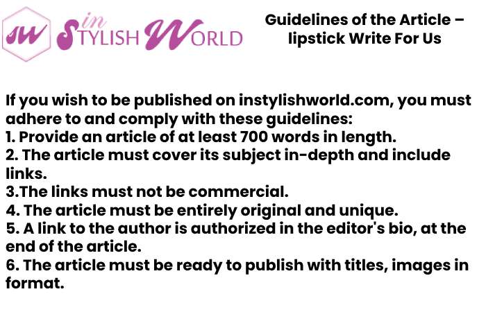 Guidelines of the Article – lipstick Write For Us