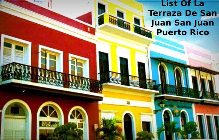 List Of La Terraza De San Juan San Juan Puerto Rico