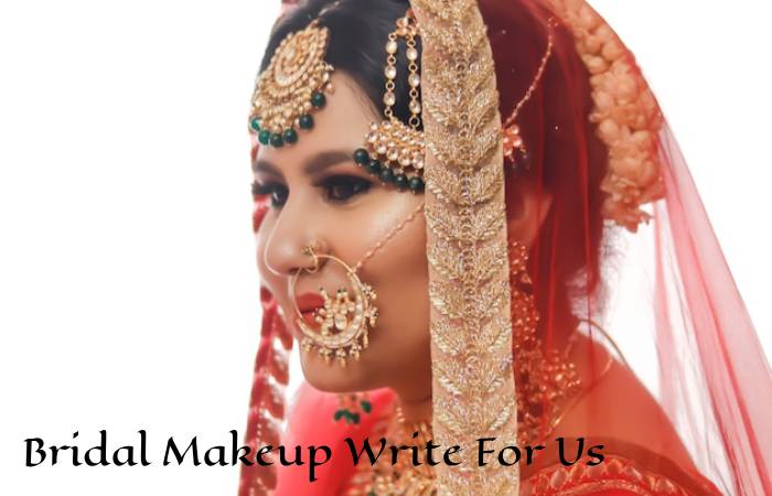 Bridal Makeup Write For Us 