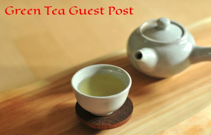 Green Tea Guest Post