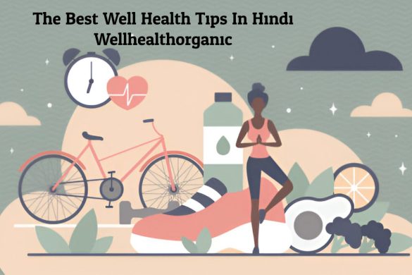 Well Health Tips In Hindi Wellhealthorganic